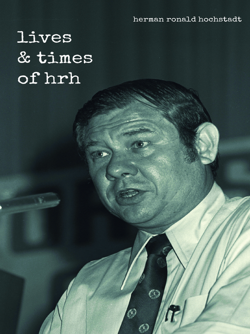 Title details for lives & times of hrh by Herman Ronald Hochstadt - Available